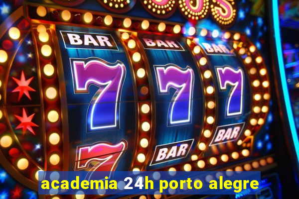 academia 24h porto alegre